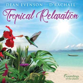 CD Dean Evenson: Tropical Relaxation