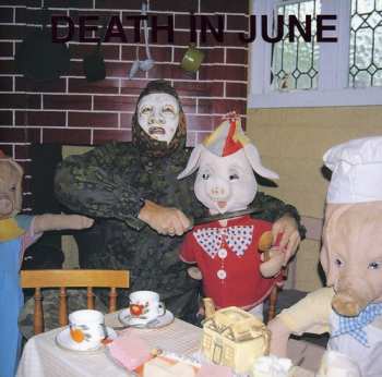 Album Death In June: All Pigs Must Die