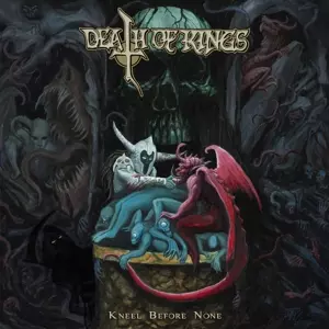 Death Of Kings: Kneel Before None