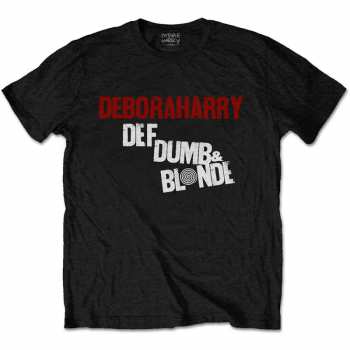 Merch Debbie Harry: Tričko Def, Dumb & Blonde  S