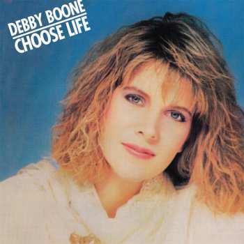 Album Debby Boone: Choose Life