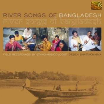 CD Deben Bhattacharya: River Songs Of Bangladesh