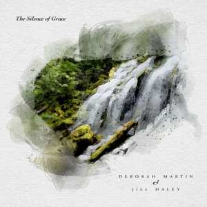 CD Deborah & Jill Ha Martin: Silence Of Grace