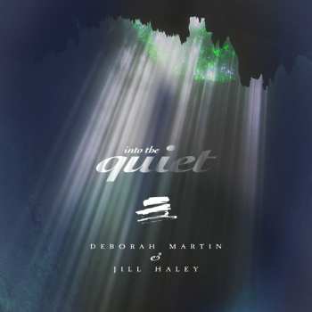CD Deborah Martin & Jill Haley: Into The Quiet