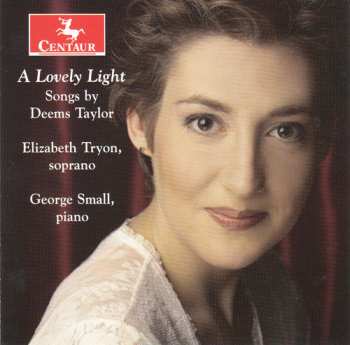 CD Deems Taylor: A Lovely Light: Songs By Deems Taylor
