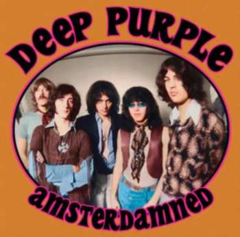 Album Deep Purple: Amsterdamned: Live at the Paradiso, Amsterdam 1969 - FM broadcast 