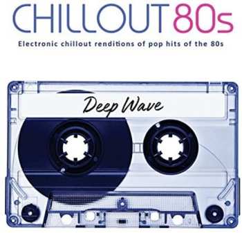 Album Deep Wave: Chillout 80s
