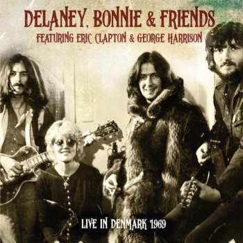 2CD Delaney & Bonnie & Friends: Live In Denmark 1969