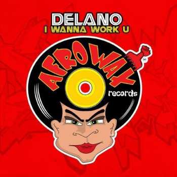 Album Delano: I Wanna Work U