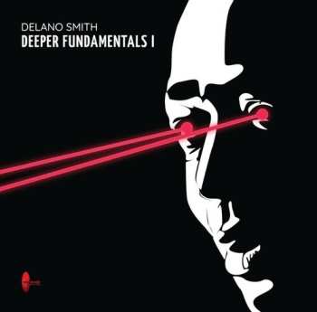 Album Delano Smith: Deeper Fundamentals I