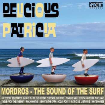 Album Delicious Patricia: Mordros: The Sound Of The Surf
