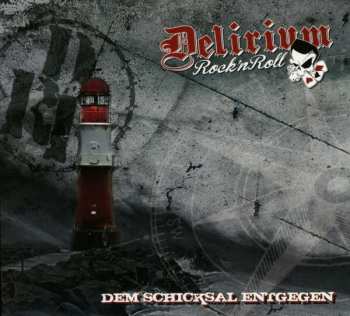 CD Delirium Rock'n Roll: Dem Schicksal Entgegen