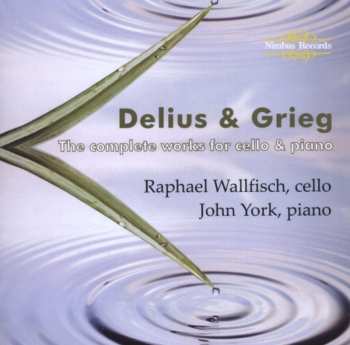Album Delius / Grieg / Wallfisch / York: Complete Works For Cello & Piano