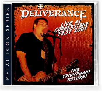 CD Deliverance: Live At Cornerstone Fest 2001: Triumphant Return