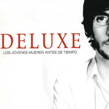 CD Deluxe: Los Jóvenes Mueren Antes De Tiempo
