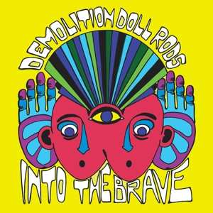 LP Demolition Doll Rods: Into The Brave