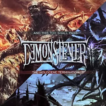 Demonstealer: And This Too Shall Pass + The Holocene Termination