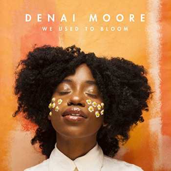 CD Denai Moore: We Used To Bloom