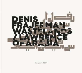 Album Denis Frajerman: Wastelands / Lawrence Of Arabia
