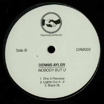 LP Dennis Ayler: Nobody But U