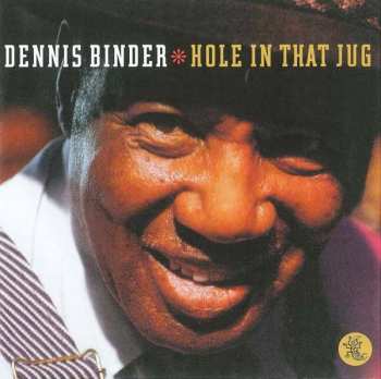 CD Dennis Binder: Hole In That Jug