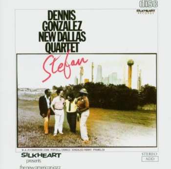 CD Dennis Gonzalez New Dallas Quartet: Stefan