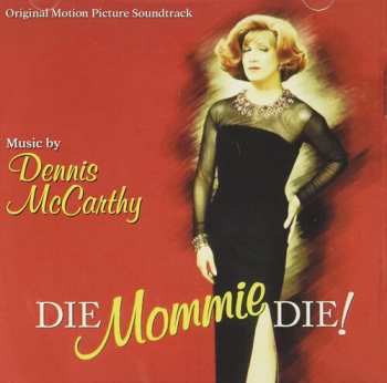 CD Dennis McCarthy: Die Mommy Die / O.s.t.
