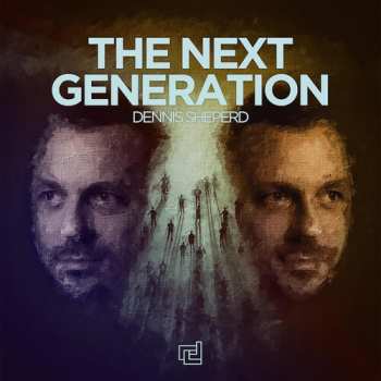 CD Dennis Sheperd: Next Generation
