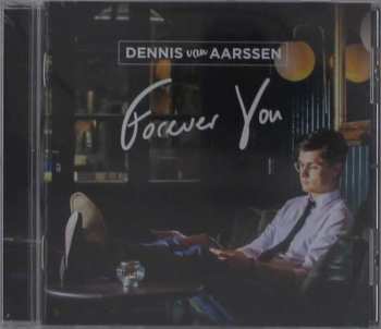 CD Dennis Van Aarssen: Forever You