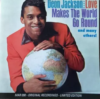 Deon Jackson: Love Makes The World Go Round And Many Others!
