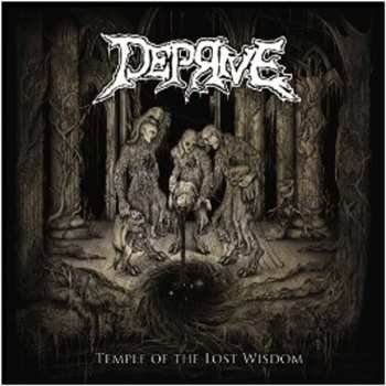 Album Deprive: Temple Of The Lost Wisdom
