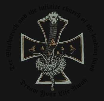 CD Der Blutharsch And The Infinite Church Of The Leading Hand: Dream Your Life Away LTD