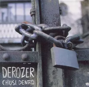 Derozer: Chiusi Dentro