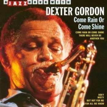Album Dexter Gordon: Come Rain Or Come Shine