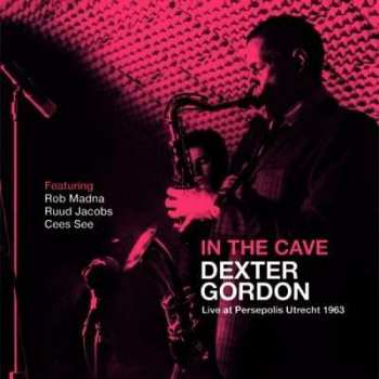 CD Dexter Gordon: In The Cave (Live at Persepolis Utrecht 1963)