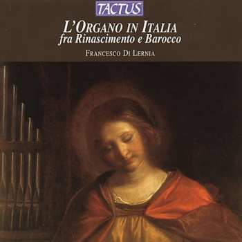CD Di Lernie,francesco: Organ In Italy: Renaissance & Baroque
