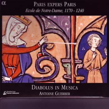 CD Diabolus In Musica: Paris Expers Paris (Ecole De Notre-Dame, 1170-1240)