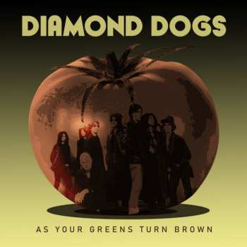 CD Diamond Dogs: As Your Greens Turn Brown