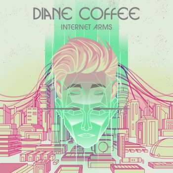 CD Diane Coffee: Internet Arms