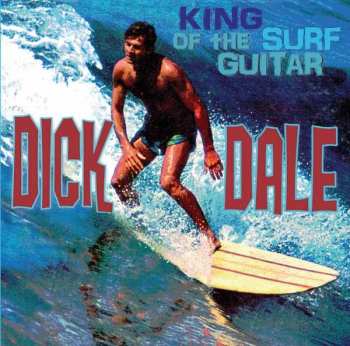 CD Dick Dale: King Of The Surf Guitar