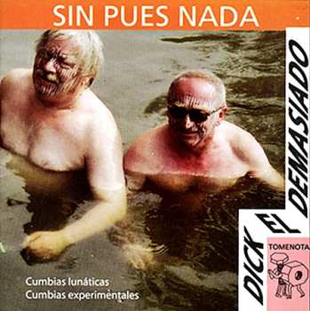 Album Dick El Demasiado: Sin Pues Nada