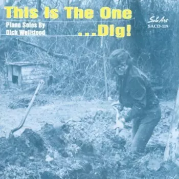 Dick Wellstood: This Is The One