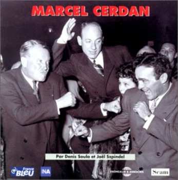 2CD Dickson / Marchand / Rouff / Zardi: Marcel Cerdan Archives Et Temoignages
