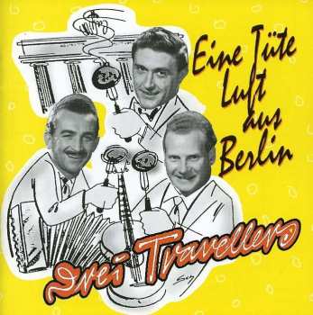 CD Die 3 Travellers: Eine Tüte Luft Aus Berlin