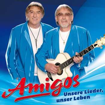 2CD Die Amigos: Unsere Lieder, Unser Leben