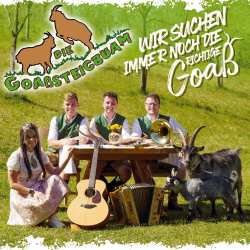Album Die Goaßsteigbuam: Wir Suchen Immer Noch Die Richtige Goaß