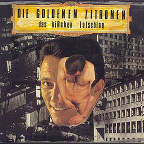 Album Die Goldenen Zitronen: Das Bißchen Totschlag