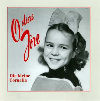 2CD/Box Set Die Kleine Cornelia: O, Diese Jöre