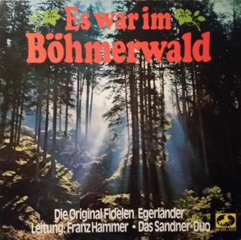 Album Die Original Fidelen Egerländer: Es War Im Böhmerwald