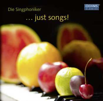 CD Singphoniker: … Just Songs! 